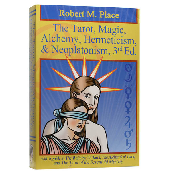 The Tarot, Magic, Alchemy, Hermeticism, and Neoplatonism, Third Edition
